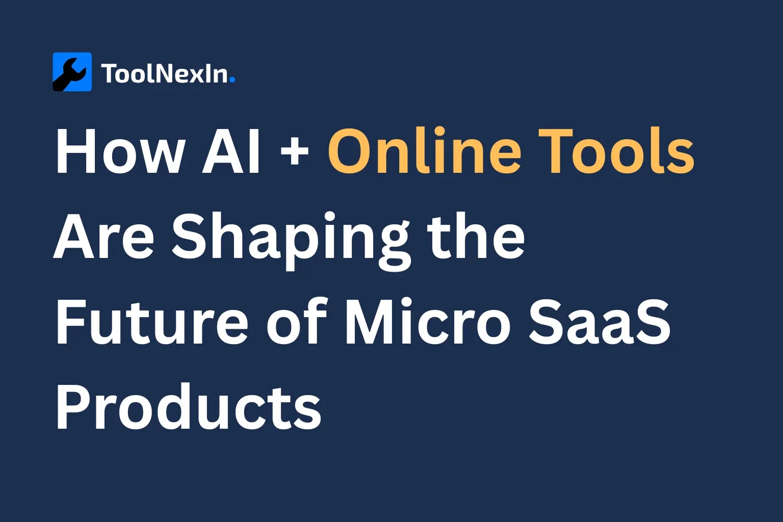 How AI + Online Tools Are Shaping the Future of Micro SaaS Products