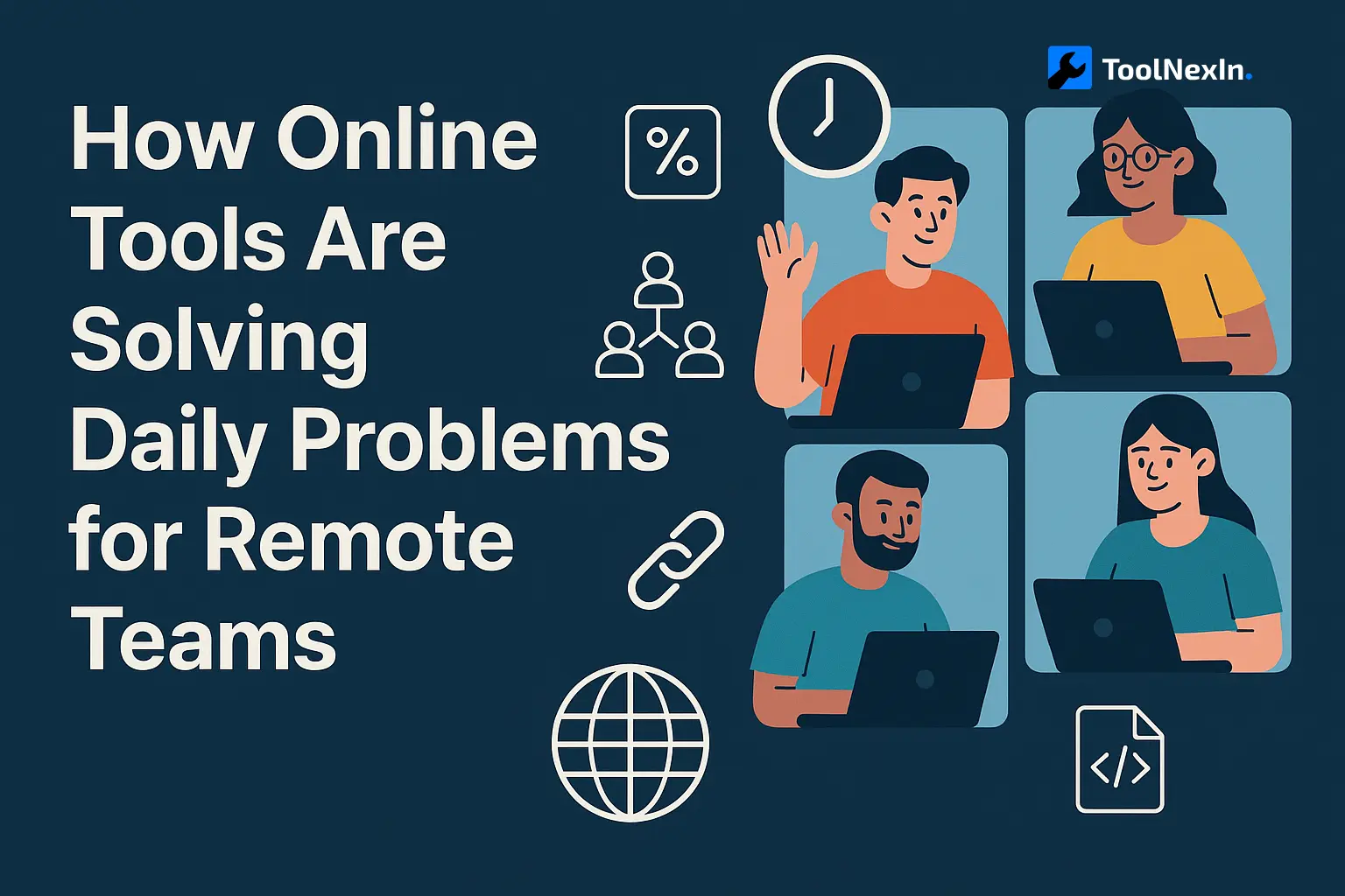 How Online Tools Are Solving Daily Problems for Remote Teams