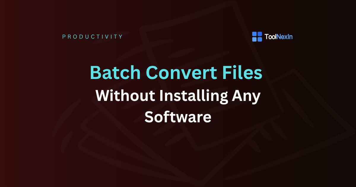 Batch Convert Files Without Installing Any Software