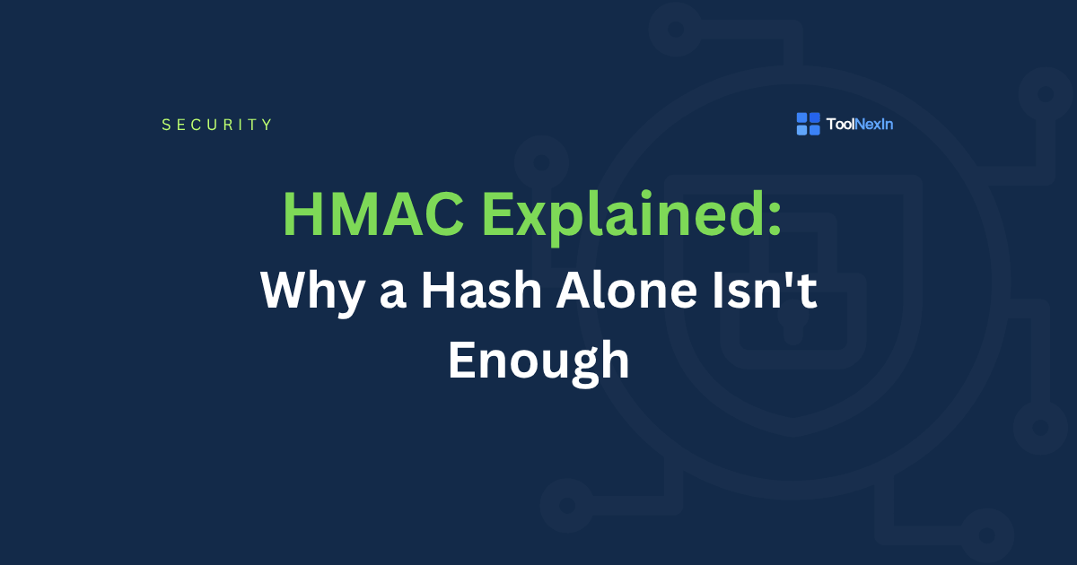 HMAC Explained: Why a Hash Alone Isn't Enough
