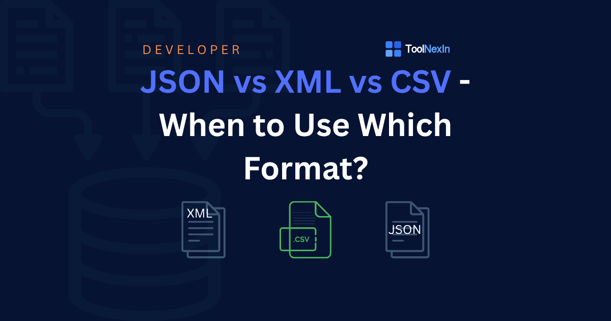 JSON vs XML vs CSV - When to Use Which Format? (Guide)