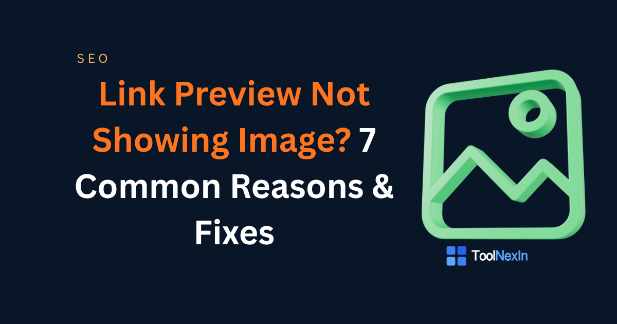 Link Preview Not Showing Image? 7 Common Reasons & Fixes