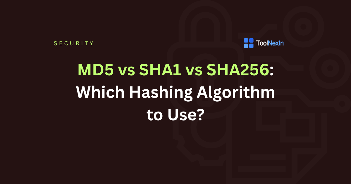 MD5 vs SHA1 vs SHA256: Which Hashing Algorithm to Use?