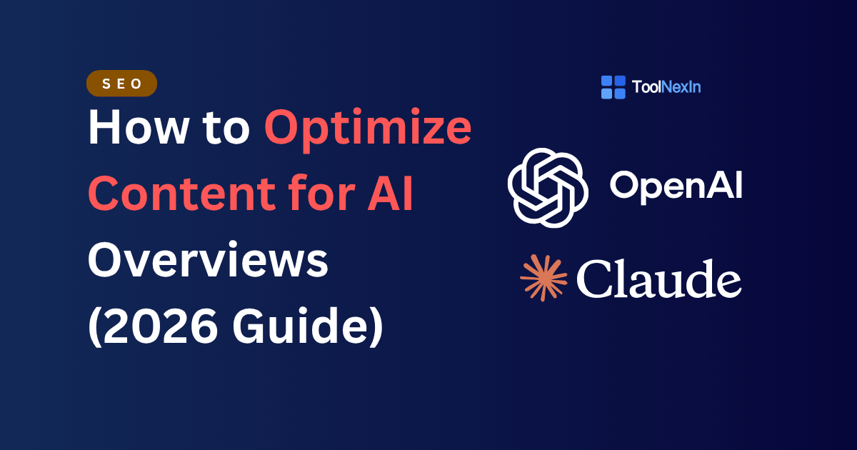 How to Optimize Content for AI Overviews (2026 Guide)