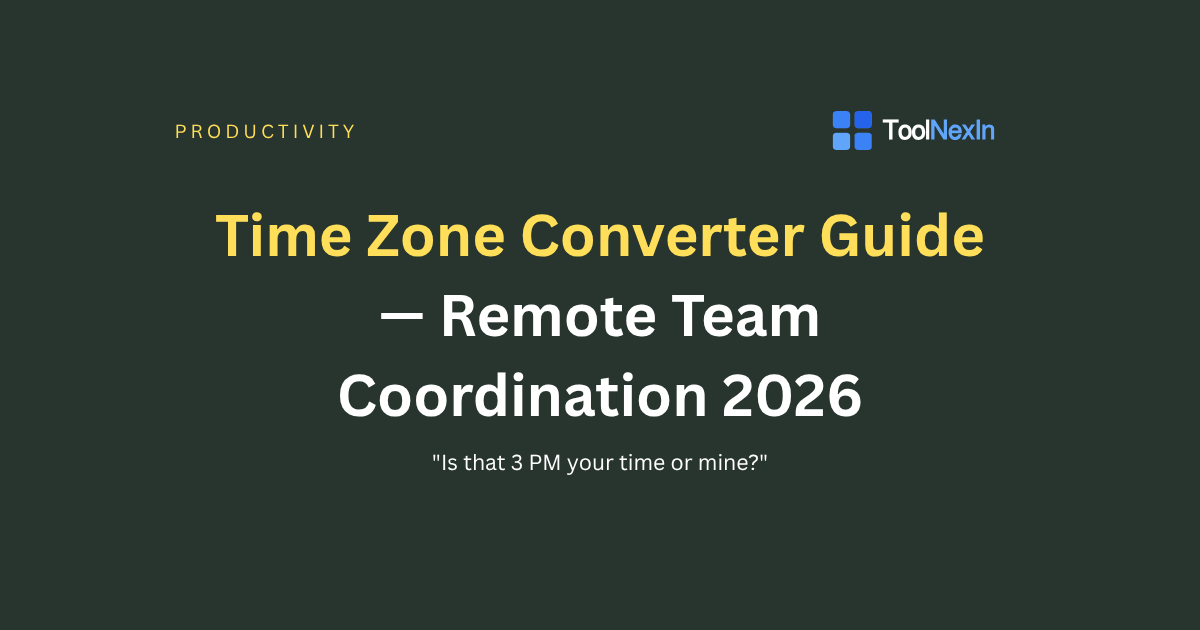 Time Zone Converter Guide — Remote Team Coordination 2026