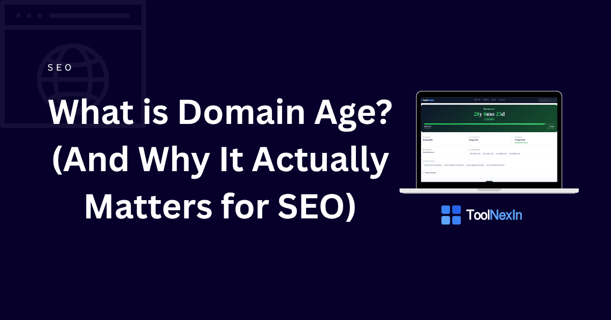 What is Domain Age? (And Why It Actually Matters for SEO)