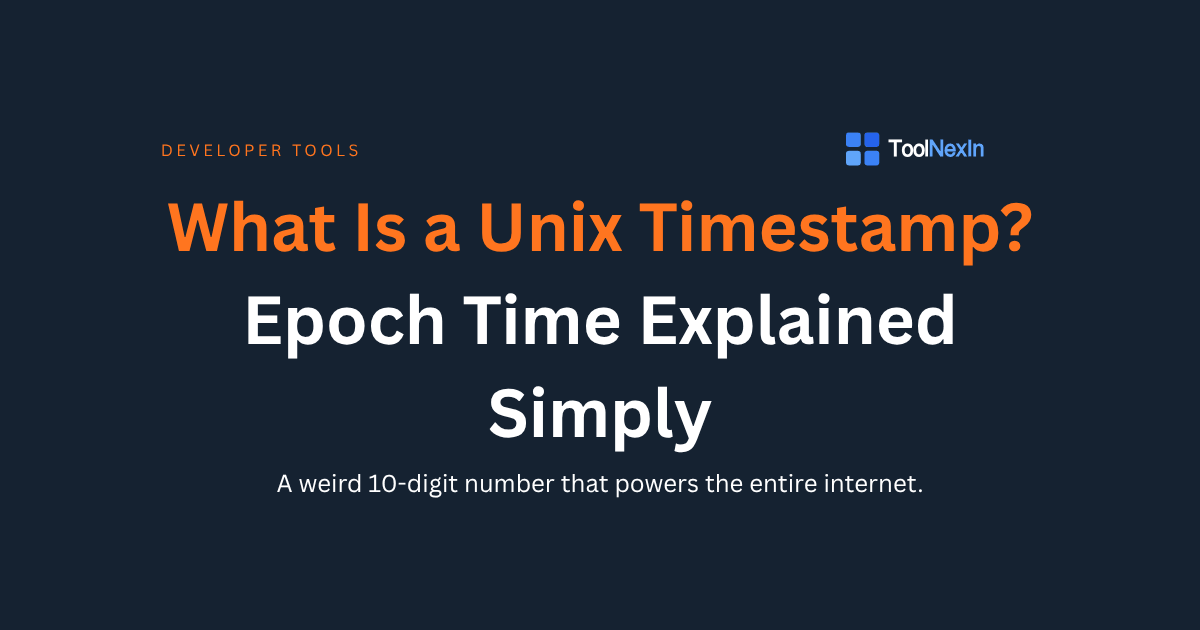 What Is Unix Timestamp? Epoch Time Explained Simply